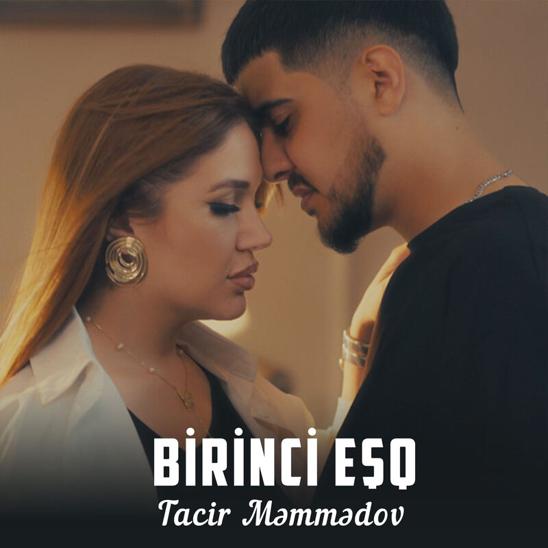 Birinci eşq — Tacir Məmmədov