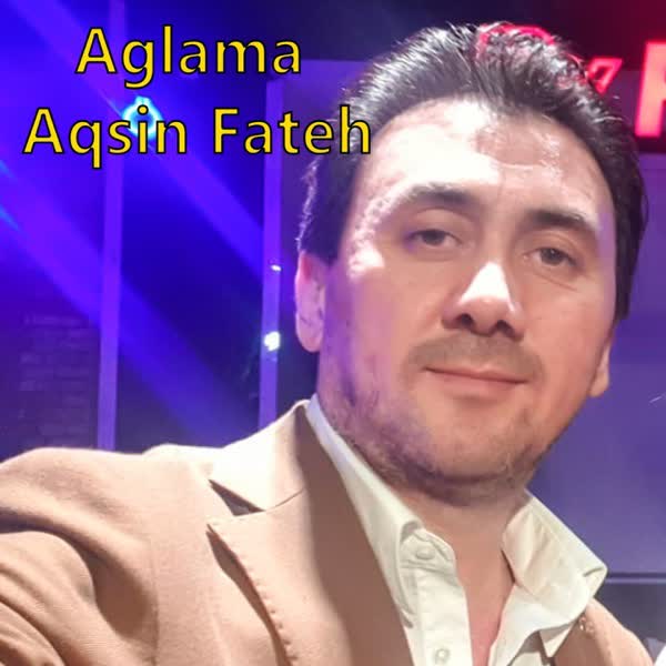 Ağlama — Aqsin Fateh & Hulya